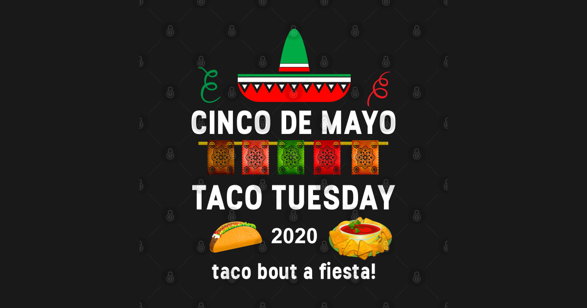 Cinco de Mayo Taco Tuesday 2020 Taco Bout a Fiesta - Cinco ...