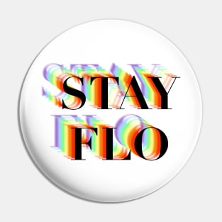 STAY FLO Pin