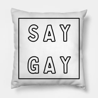 Say Gay White Square Pillow