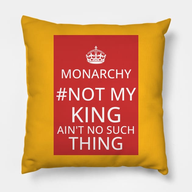 Monrachy - No such thing as a King Pillow by Spine Film
