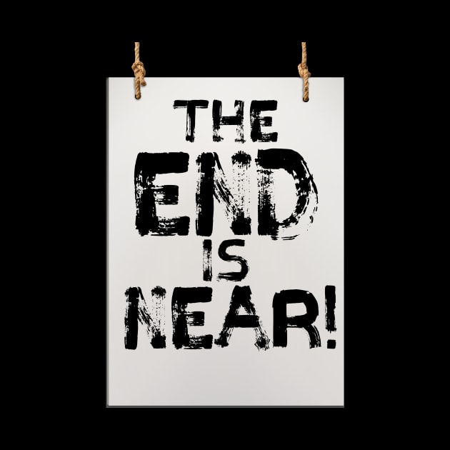 The End is Near sign lettering. by Juandamurai