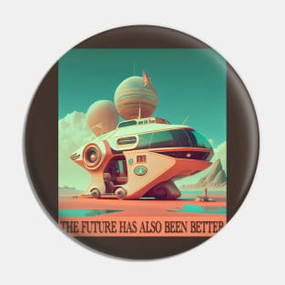 The future has also been better... Pin