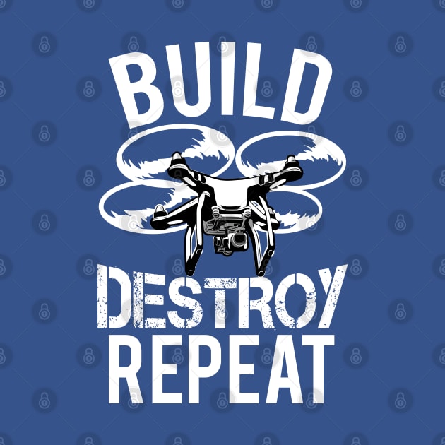 Build Destroy Repeat Quadcopter Drone by Styleuniversal