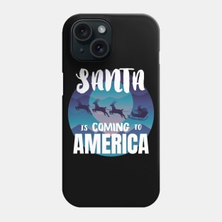 Santa is coming to America Phone Case