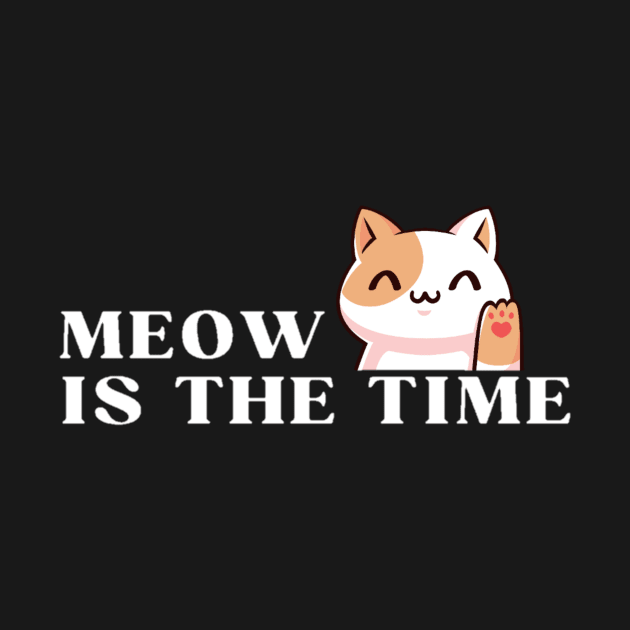 Meow is the Time" T-Shirt by Style-teashirt 