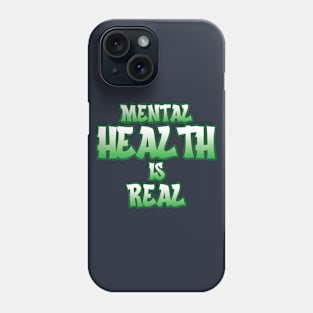 Mental Health Is Real Phone Case