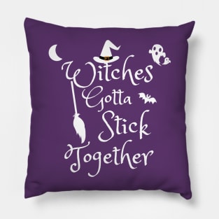 Witches gotta stick together Pillow