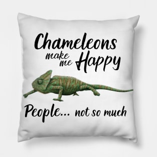 Chameleons Make Me Happy Pillow