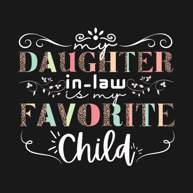 My Daughter In Law Is My Favorite Child Funny mother in law by CHNSHIRT