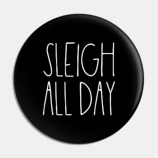 Sleigh all day Pin