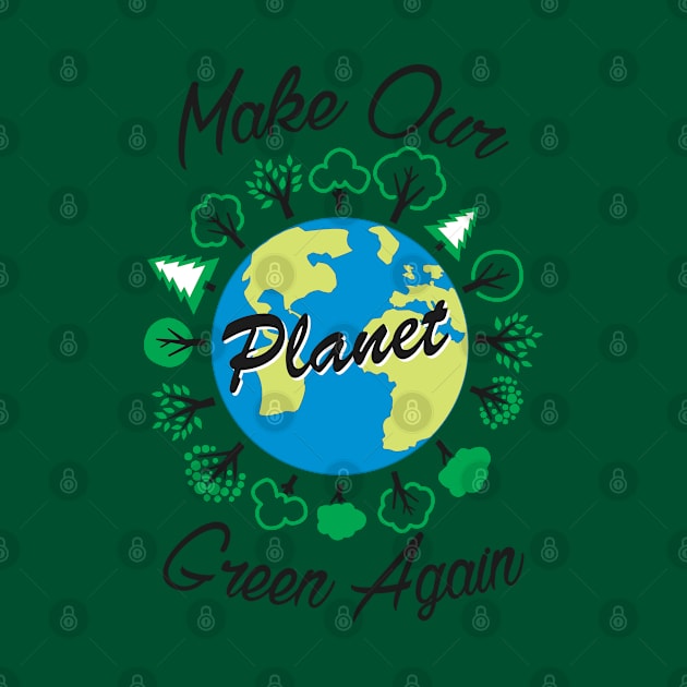 Make Our Planet Green Again by Mommag9521