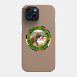 I Went On An African Safari Phone Case