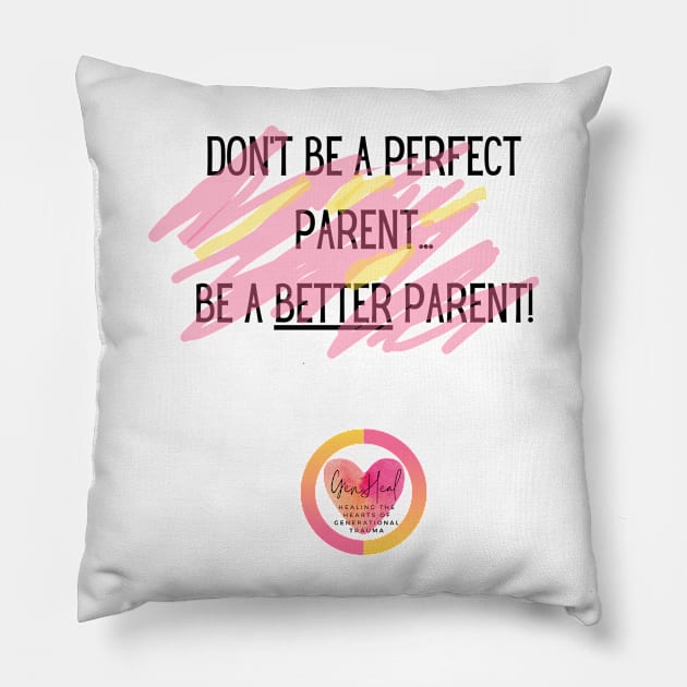 GenHeal "Perfect Parent" Pink Pillow by GenHeal