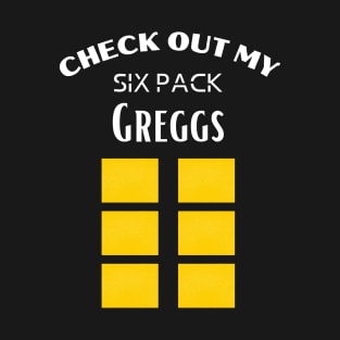 Greggs funny six pack T-Shirt