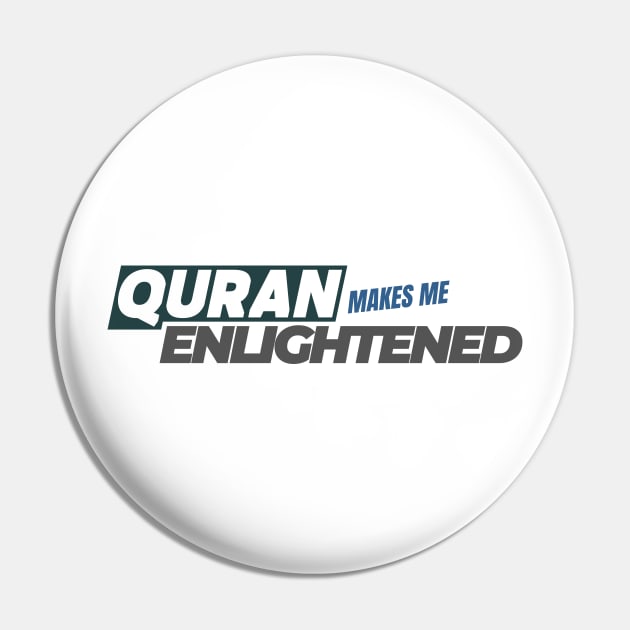 Quran Makes Me Enlightened Pin by Eleganzmod