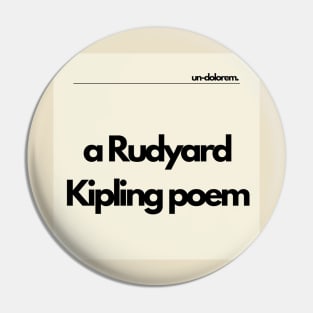 Un-Dolorem Light - a Rudyard Kipling Poem Pin