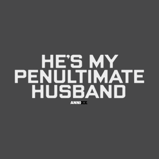 AnniXX: He's My Penultimate Husband T-Shirt