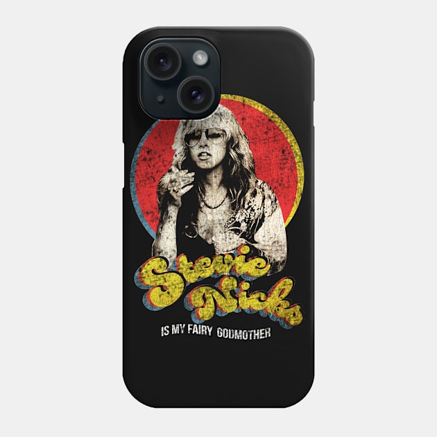 Stevie Nicks Is My Fairy Godmother Phone Case by OcaSign