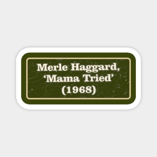 Merle Haggard, ‘Mama Tried’ Magnet