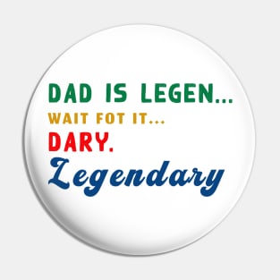 Dad is legendary Pin