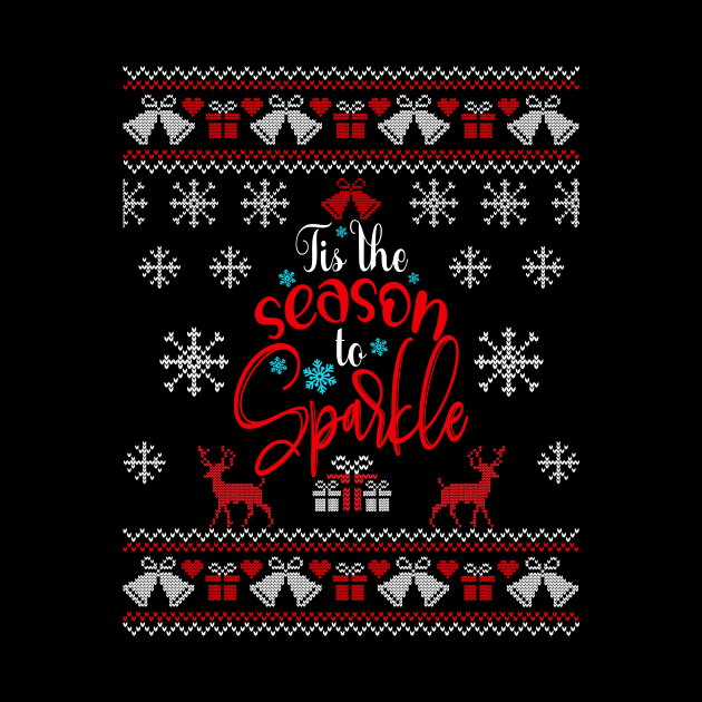 Tis The Season To Sparkle Ugly Christmas by Teewyld