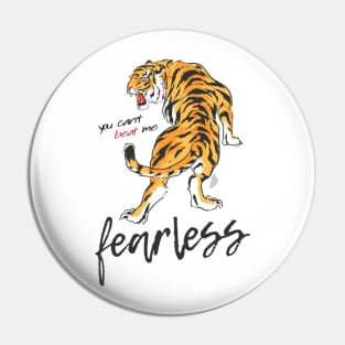 You can't beat me fearless Pin