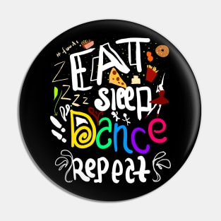 eat sleep dance repeat Pin