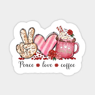 peace and love and coffee Magnet