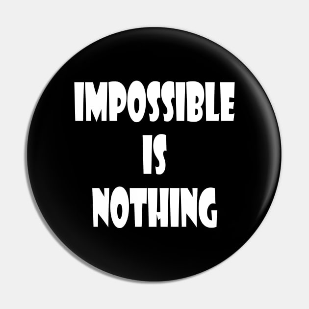 impossible is nothing Pin by Marioma