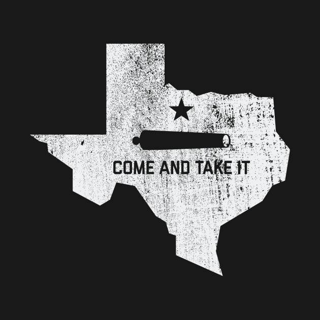 Discover Texas - Come And Take It - Come And Take It - T-Shirt