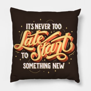 It's never too late Pillow