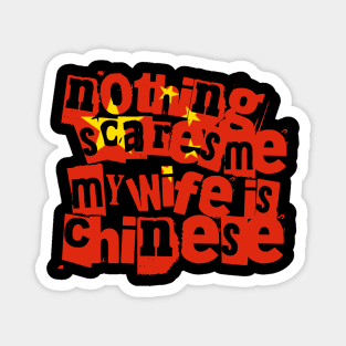Funny Chinese Wife Nothing Scares Me My Wife Is Chinese Magnet