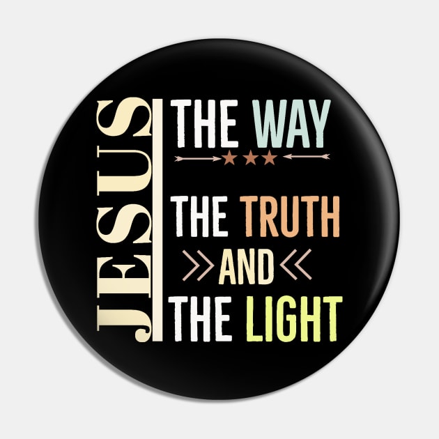 Jesus The way The Truth And The Light Pin by Happy - Design