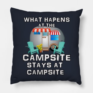 What Happens at the Campsite - Fun Camping Stuff Pillow