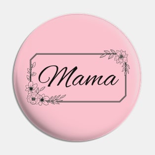 Mother’s Day ‘Mama’ design Pin