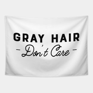 Gray Hair Don't Care Tapestry