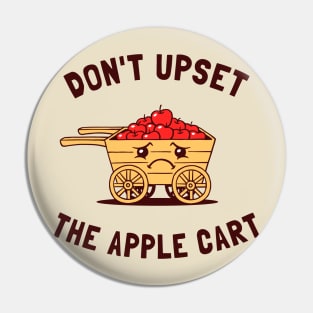 Don't Upset The Apple Cart Pin