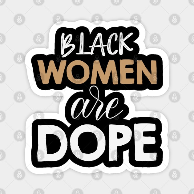 Black Women Are Dope, Black Woman, African American, Black Lives Matter, Black History Magnet by UrbanLifeApparel