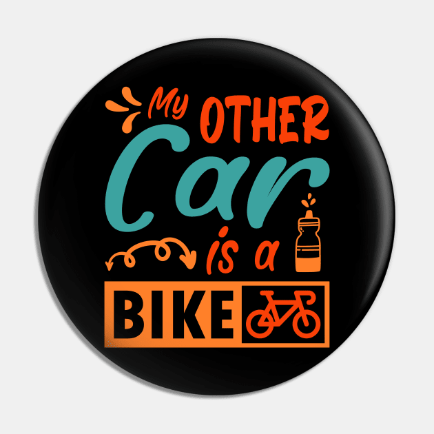 My other car is a bike. Funny retro cycling gift idea Pin by AS Shirts