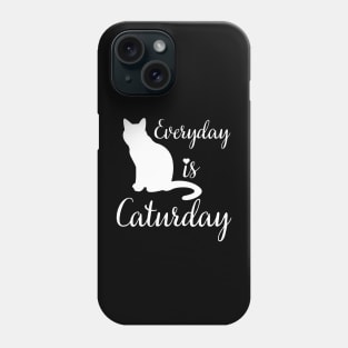 Everyday is Caturday Phone Case