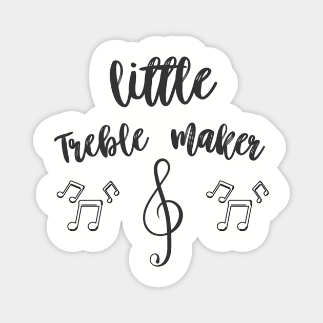 Little Treble Maker Treble Clef Funny Musician Magnet by Musician Gifts