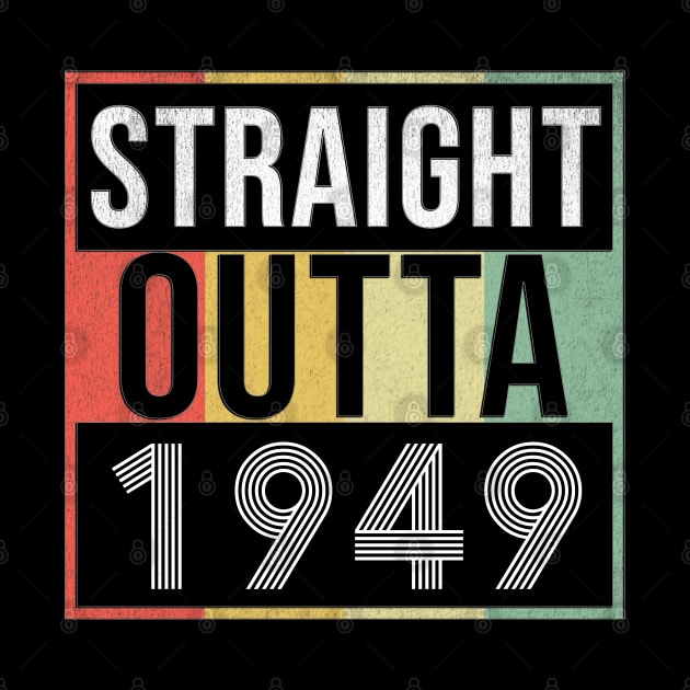 Straight Outta 1949 - Born In 1949 by giftideas