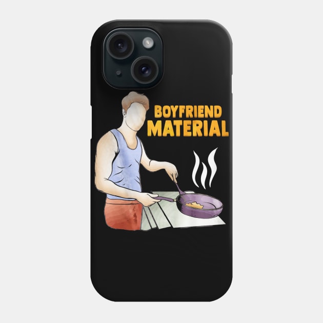 Boyfriend Material Phone Case by toiletpaper_shortage