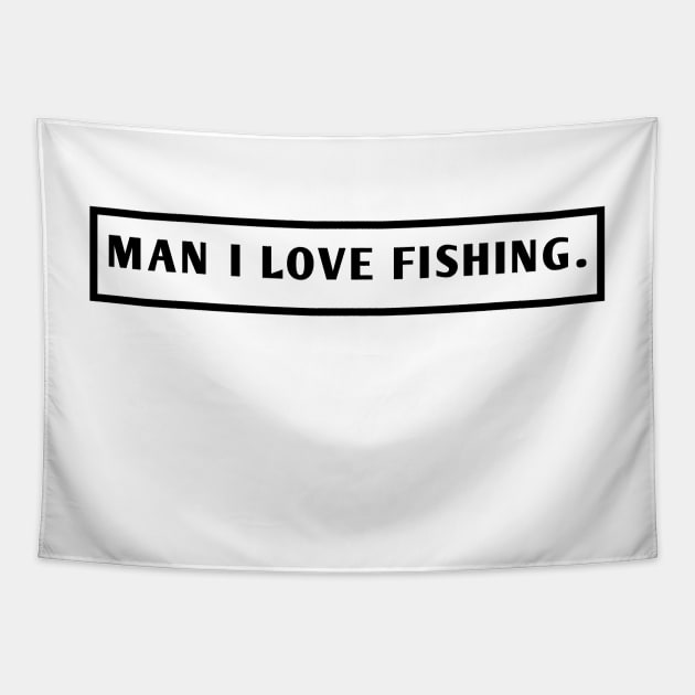 Man I Love Fishing Tapestry by BlackMeme94