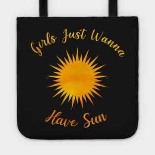 Girls Just Wanna Have Sun -  Watercolour Style Summer Quote Design Tote