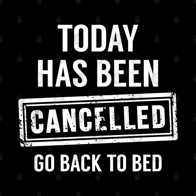 Today Has Been Cancelled by LuckyFoxDesigns