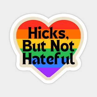 Hicks not Hateful, Heart Magnet