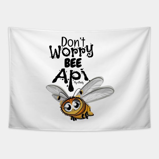 Don’t worry bee Api Tapestry by eSeaty