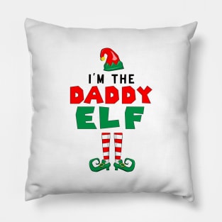 I'm The Daddy Elf Perfect Christmas Pillow