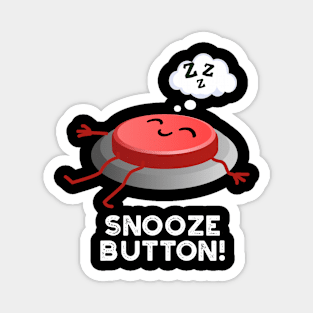 Snooze Button Funny Sleeping Pun Magnet